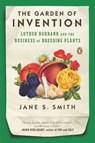The Garden of Invention - Jane S. Smith - 9781101046227