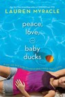 Peace, Love, and Baby Ducks - Lauren Myracle - 9781101057155