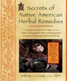 Secrets of Native American Herbal Remedies - Anthony J. Cichoke - 9781101100257