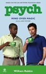 Psych: Mind Over Magic - William Rabkin - 9781101104774
