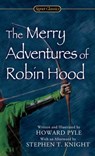 The Merry Adventures of Robin Hood - Howard Pyle ; Stephen T. Knight - 9781101127063