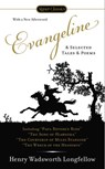 Evangeline and Selected Tales and Poems - Henry Wadsworth Longfellow ; Edward M. Cifelli - 9781101157640