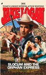 Slocum 303: Slocum and the Orphan Express - Jake Logan - 9781101166031