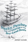 Nacky Patcher & the Curse of the Dry-Land Boats - Jeffrey Kluger - 9781101177600