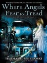Where Angels Fear to Tread - Thomas E. Sniegoski - 9781101185858