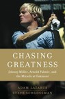 Chasing Greatness - Adam Lazarus ; Steve Schlossman - 9781101187081