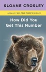 How Did You Get This Number - Sloane Crosley - 9781101188286