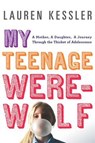 My Teenage Werewolf - Lauren Kessler - 9781101190326
