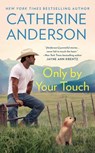 Only by Your Touch - Catherine Anderson - 9781101191132