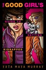 The Good Girl's Guide to Getting Kidnapped - Yxta Maya Murray - 9781101196540