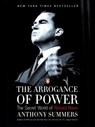 The Arrogance of Power - Anthony Summers - 9781101199480