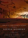 The Day the World Ended at Little Bighorn - Joseph M. Marshall III - 9781101202357
