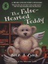 The False-Hearted Teddy - John J. Lamb - 9781101206034
