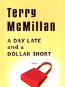 A Day Late and a Dollar Short - Terry McMillan - 9781101209387