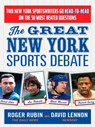 The Great New York Sports Debate - Roger Rubin ; David Lennon - 9781101213315