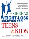 The Sierras Weight-Loss Solution for Teens and Kids - Daniel Kirschenbaum ; Ryan Craig ; Lisa Tjelmeland - 9781101215791