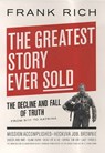 The Greatest Story Ever Sold - Frank Rich - 9781101218099