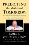 Predicting the Markets of Tomorrow - James P. O'Shaughnessy - 9781101218389