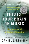 This Is Your Brain on Music - Daniel J. Levitin - 9781101218914
