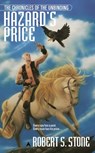 The Chronicles of the Unbinding: Hazard's Price - Robert S. Stone - 9781101220269