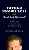 Father Knows Less - Wendell Jamieson - 9781101221235
