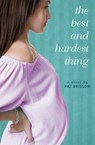 The Best and Hardest Thing - Pat Brisson - 9781101404492