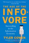 The Age of the Infovore - Tyler Cowen - 9781101432990