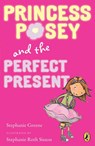 Princess Posey and the Perfect Present - Stephanie Greene - 9781101513354