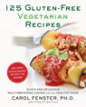 125 Gluten-Free Vegetarian Recipes - Carol Fenster Ph.D. - 9781101516294