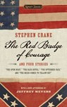 The Red Badge of Courage and Four Stories - Stephen Crane ; Jeffrey Meyers - 9781101528617
