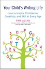 Your Child's Writing Life - Pam Allyn - 9781101529324