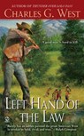 Left Hand of the Law - Charles G. West - 9781101543153