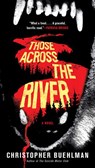 Those Across the River - Christopher Buehlman - 9781101543863