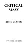 Critical Mass - Steve Martini - 9781101550236