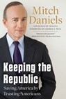Keeping the Republic - Mitch Daniels - 9781101552148