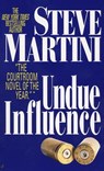 Undue Influence - Steve Martini - 9781101563922