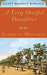 A Very Dutiful Daughter - Elizabeth Mansfield - 9781101568408