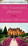 The Counterfeit Husband - Elizabeth Mansfield - 9781101568439