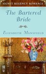 The Bartered Bride - Elizabeth Mansfield - 9781101568453
