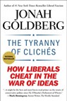 The Tyranny of Clichés - Jonah Goldberg - 9781101572351
