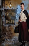 The Anatomy of Death - Felicity Young - 9781101580752