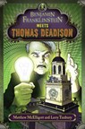 Benjamin Franklinstein Meets Thomas Deadison - Matthew McElligott ; Larry David Tuxbury - 9781101581391