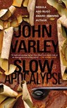 Slow Apocalypse - John Varley - 9781101581506