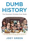 Dumb History - Joey Green - 9781101585436