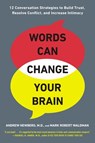 Words Can Change Your Brain - Mark Robert Waldman ; Andrew Newberg M.D. - 9781101585702