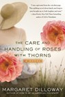 The Care and Handling of Roses With Thorns - Margaret Dilloway - 9781101588871