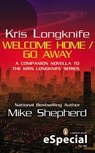 Kris Longknife: Welcome Home / Go Away - Mike Shepherd - 9781101589670