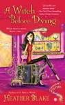 A Witch Before Dying - Heather Blake - 9781101591550