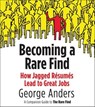 Becoming a Rare Find - George Anders - 9781101595756