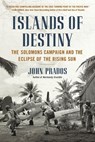 Islands of Destiny - John Prados - 9781101601952